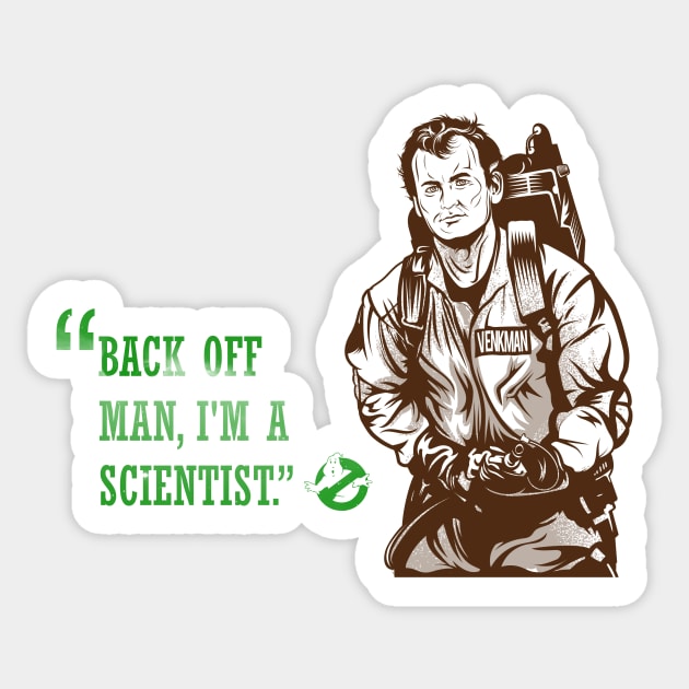 Back Off, I'm a Scientist. Sticker by PaybackPenguin